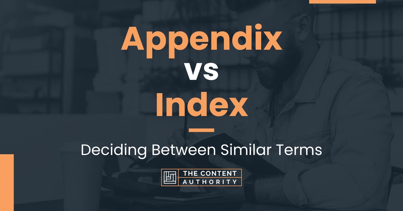 Appendix Vs Index: Deciding Between Similar Terms