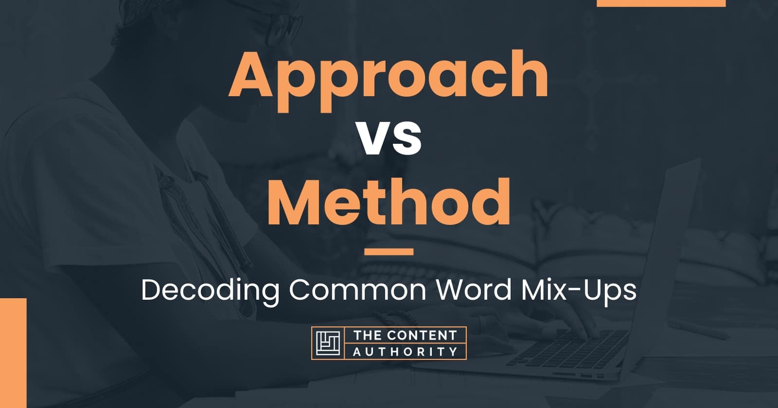 approach-vs-method-decoding-common-word-mix-ups