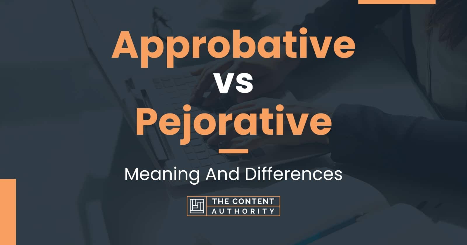 approbative-vs-pejorative-meaning-and-differences