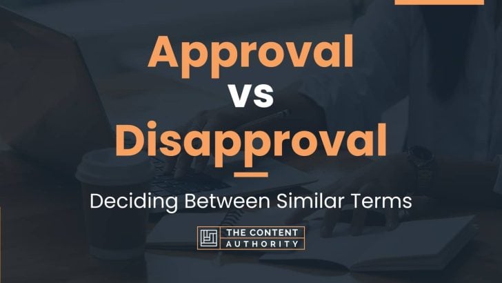 Approval vs Disapproval: Deciding Between Similar Terms