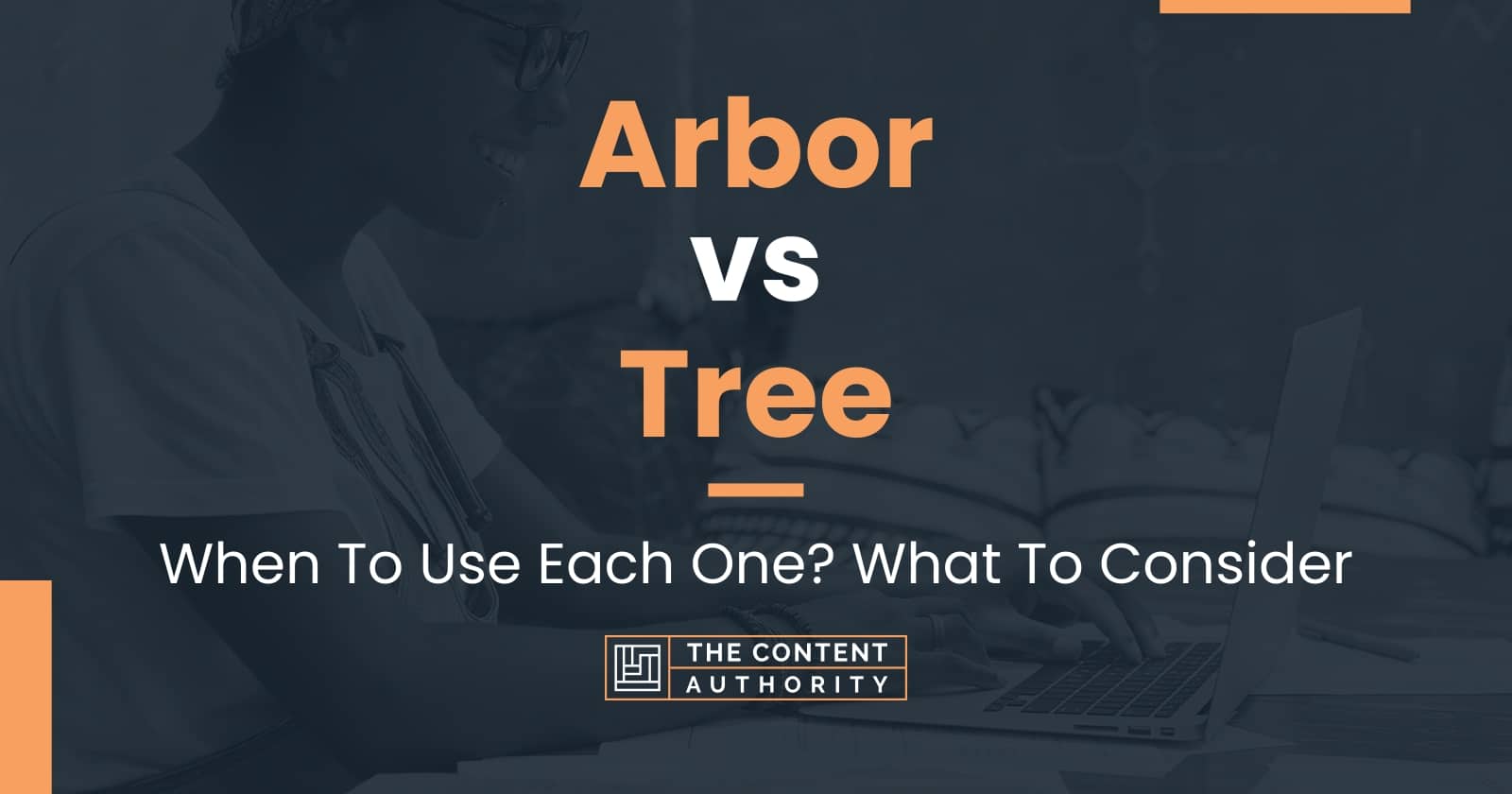 Arbor vs Tree When To Use Each One? What To Consider