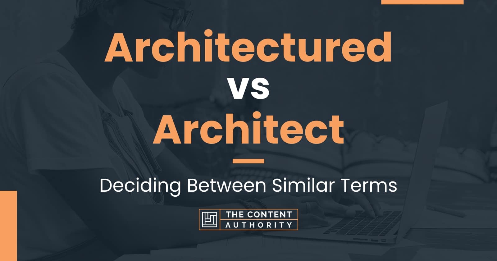 Architectured vs Architect Deciding Between Similar Terms