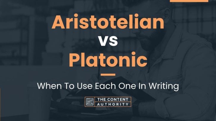 Aristotelian vs Platonic: When To Use Each One In Writing