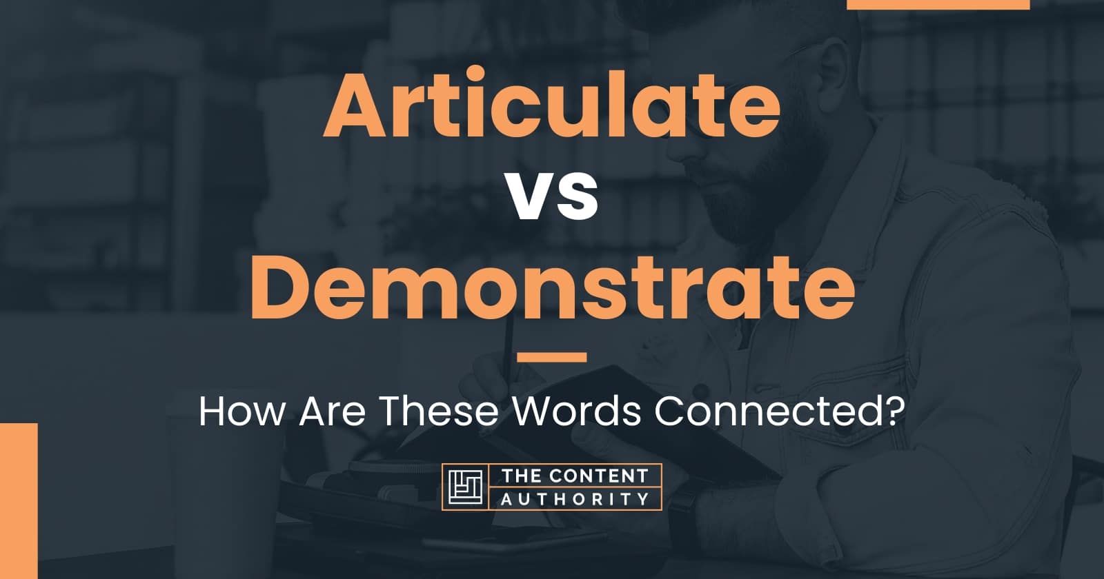 Articulate vs Demonstrate: How Are These Words Connected?