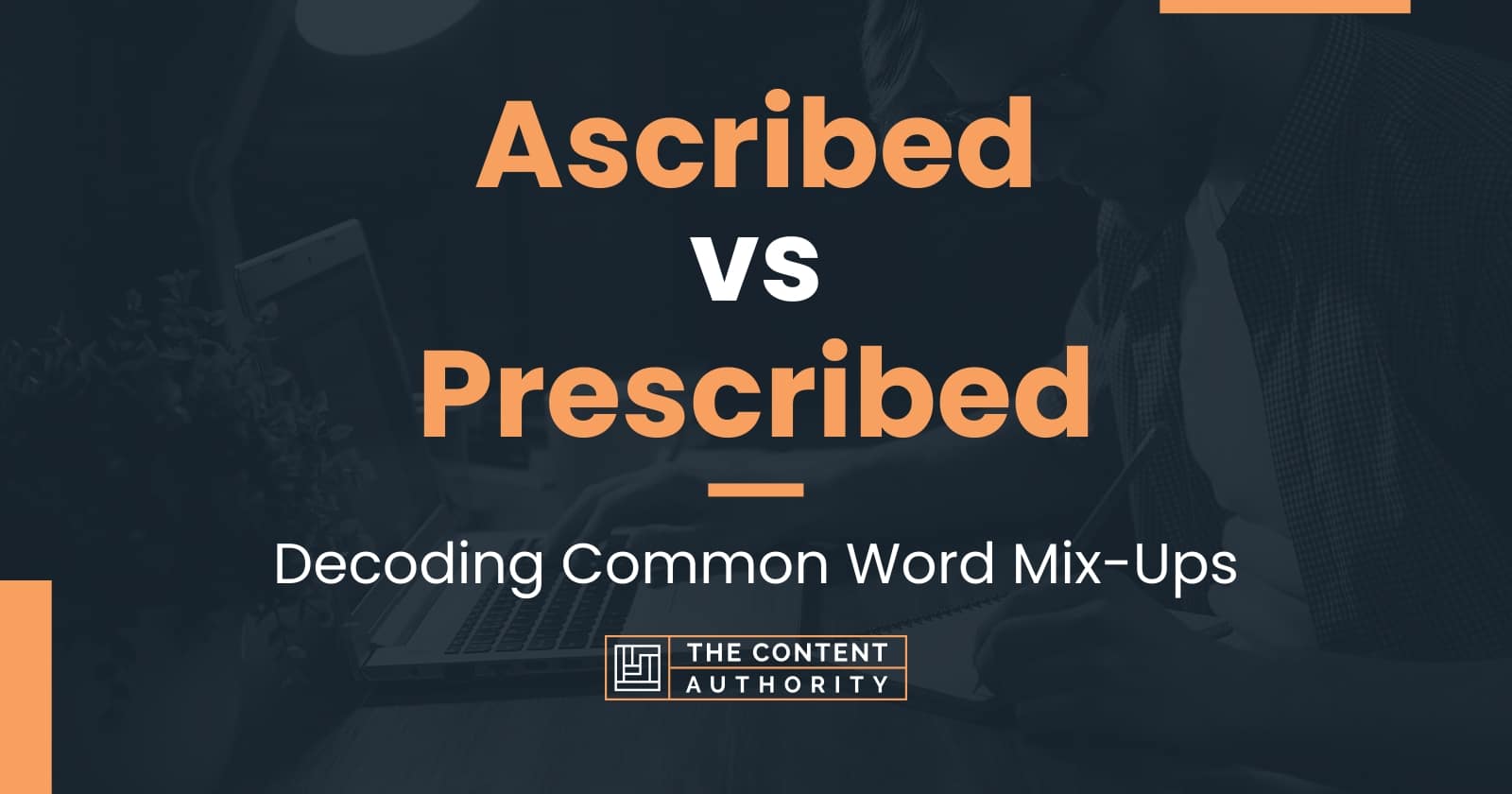 Ascribed vs Prescribed: Decoding Common Word Mix-Ups