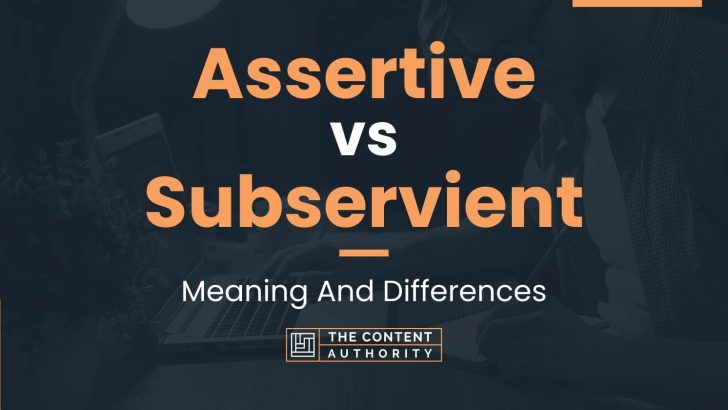 assertive-vs-subservient-meaning-and-differences