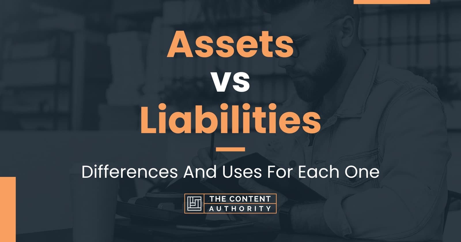 Assets Vs Liabilities: Differences And Uses For Each One