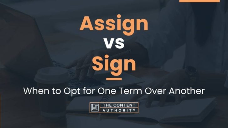 assign-vs-sign-when-to-opt-for-one-term-over-another