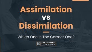 Assimilation vs Dissimilation: Which One Is The Correct One?