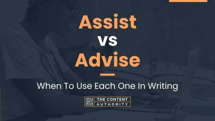 Assist vs Advise: When To Use Each One In Writing