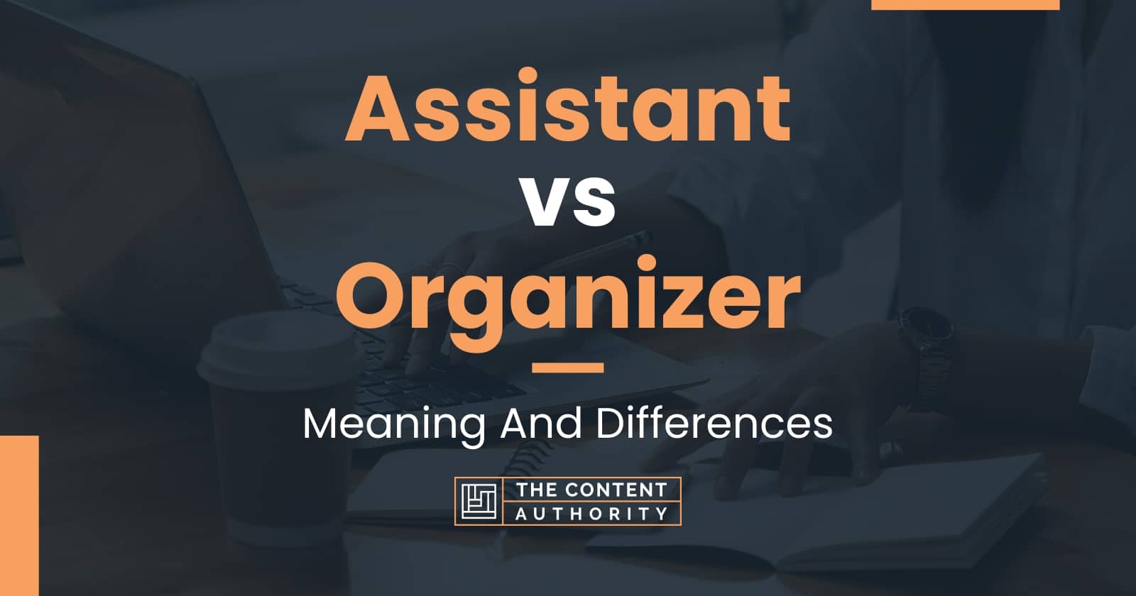 Assistant vs Organizer Meaning And Differences