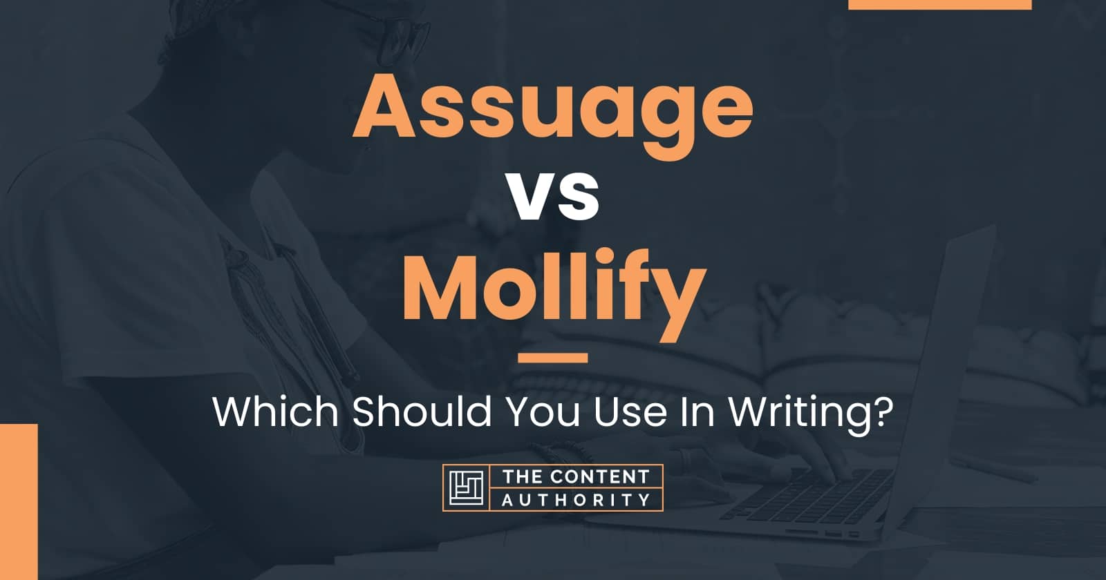 Assuage vs Mollify: Which Should You Use In Writing?