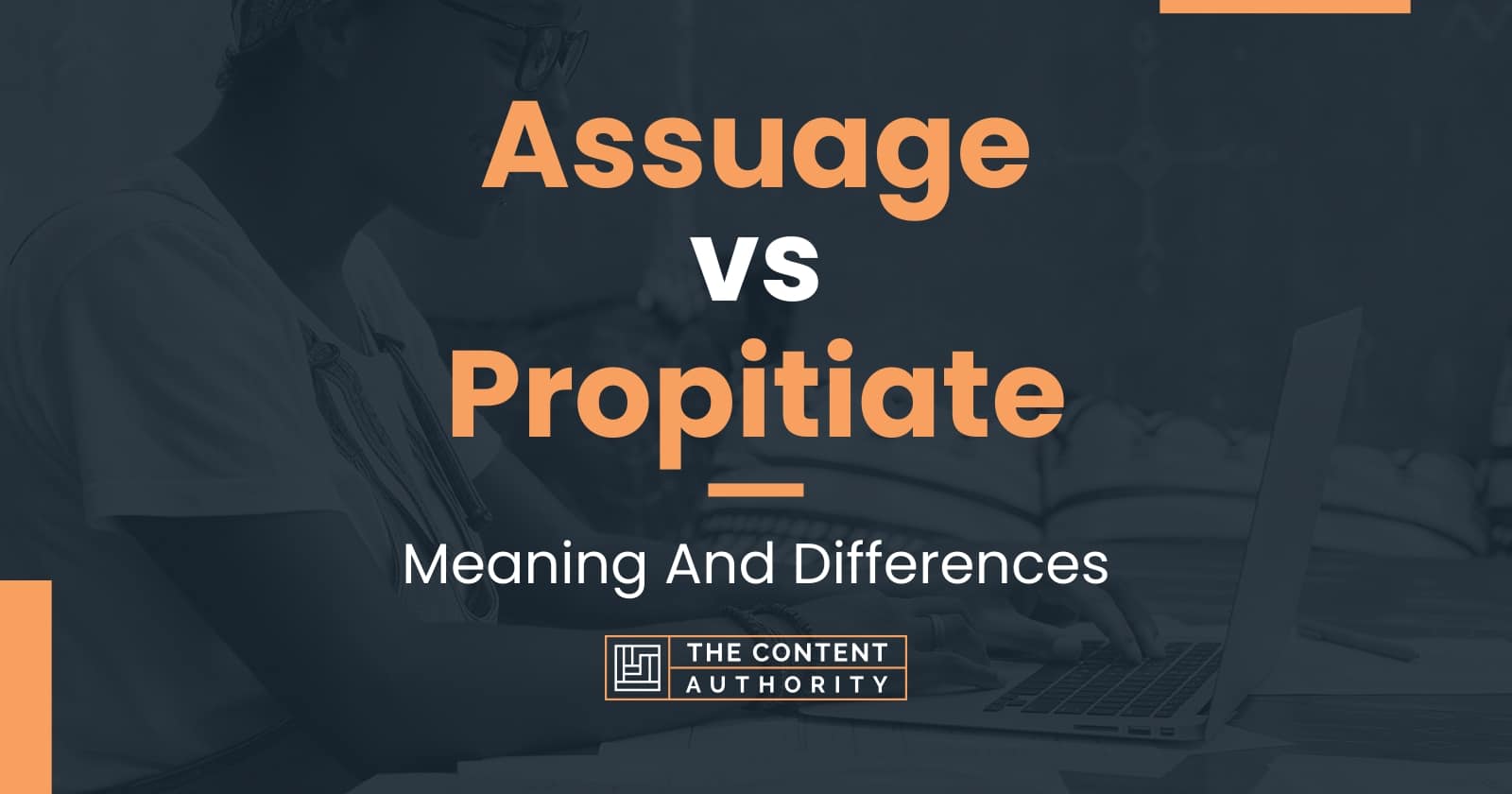 Assuage vs Propitiate: Meaning And Differences