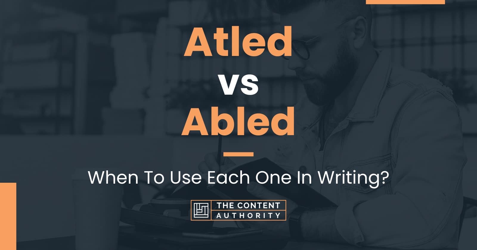 atled-vs-abled-when-to-use-each-one-in-writing