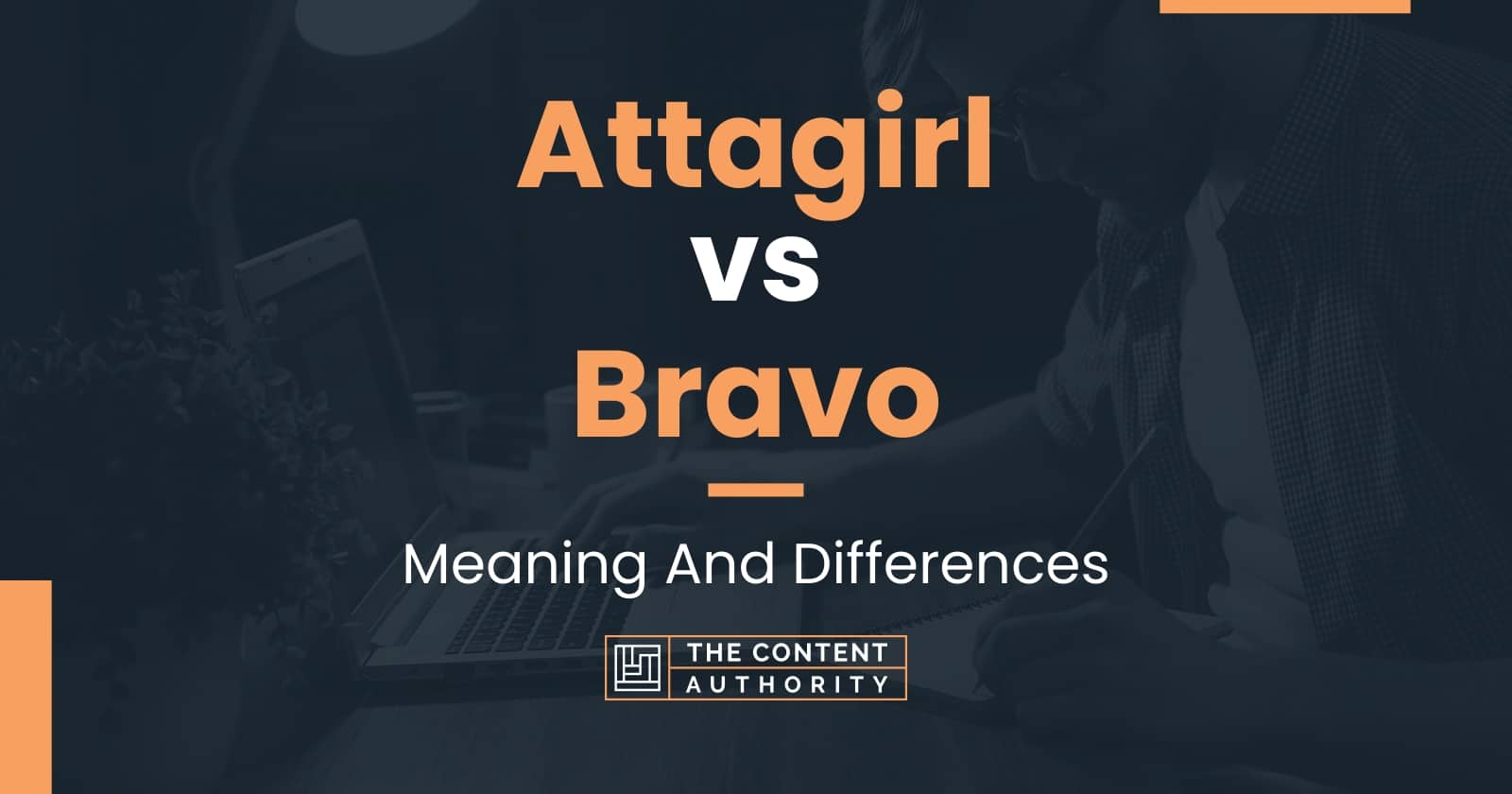 Attagirl Vs Bravo Meaning And Differences