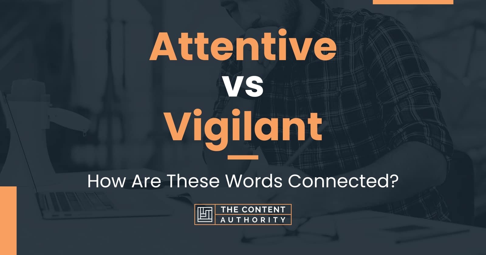 attentive-vs-vigilant-how-are-these-words-connected