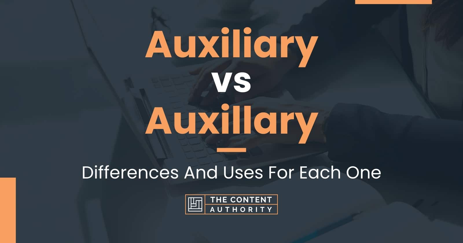 Auxiliary vs Auxillary Differences And Uses For Each One