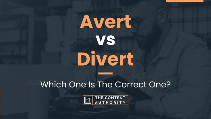 Avert vs Divert: Which One Is The Correct One?