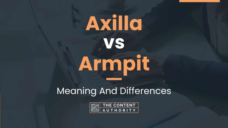 Axilla vs Armpit: Meaning And Differences