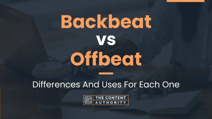 Backbeat vs Offbeat: Differences And Uses For Each One