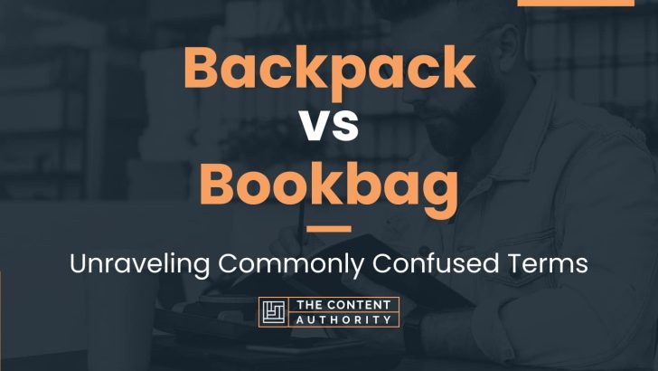 Backpack vs Bookbag: Unraveling Commonly Confused Terms