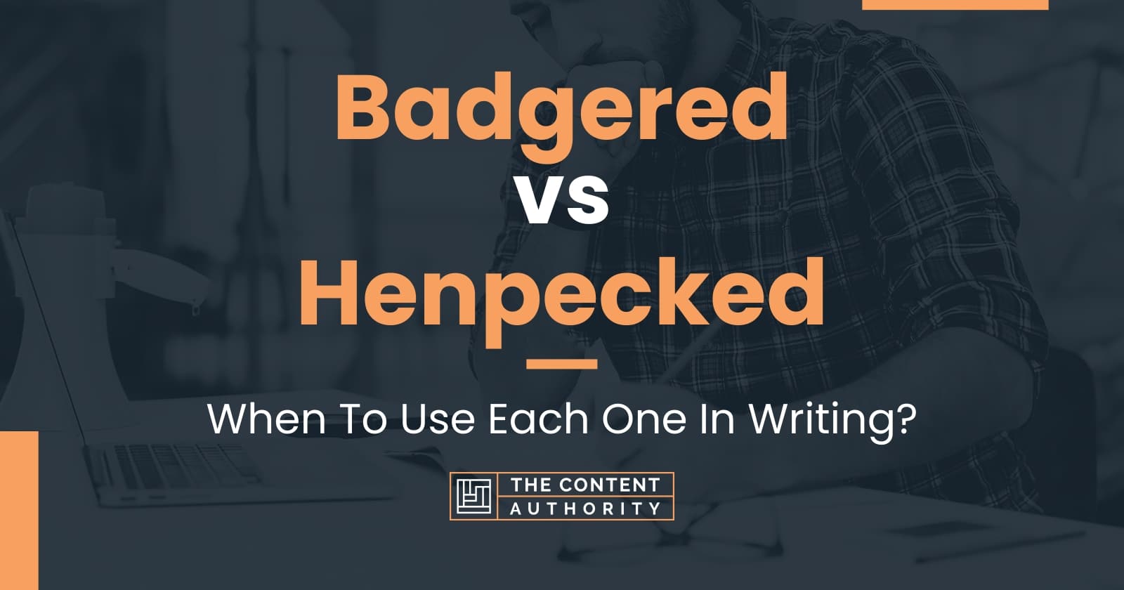 badgered-vs-henpecked-when-to-use-each-one-in-writing