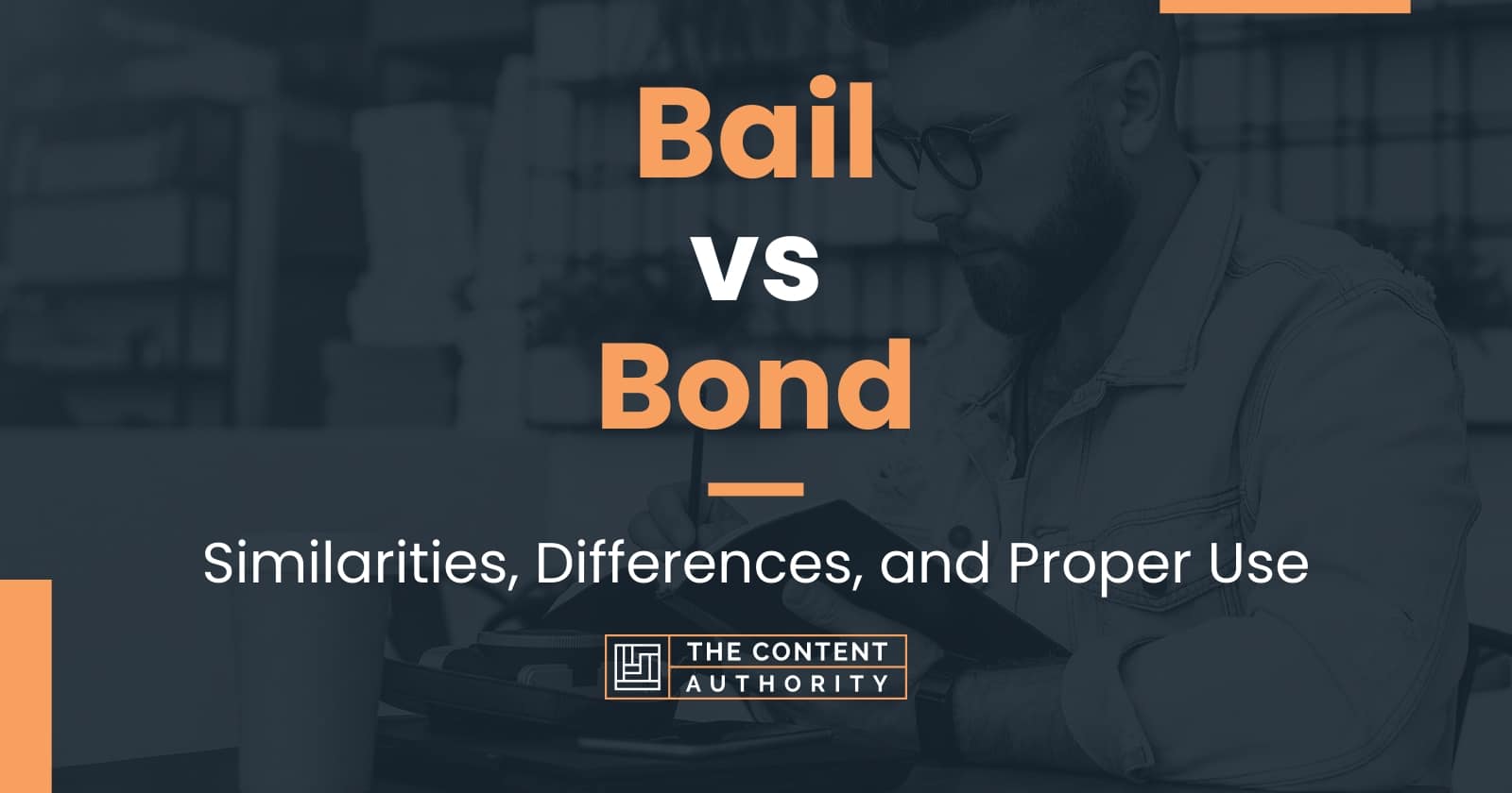 bail-vs-bond-similarities-differences-and-proper-use