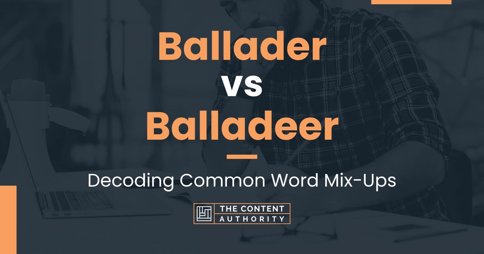 Ballader vs Balladeer: Decoding Common Word Mix-Ups