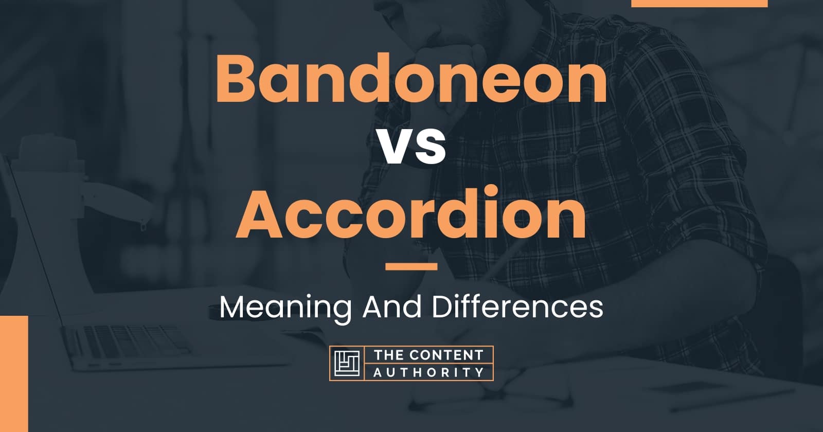 Bandoneon vs Accordion Meaning And Differences