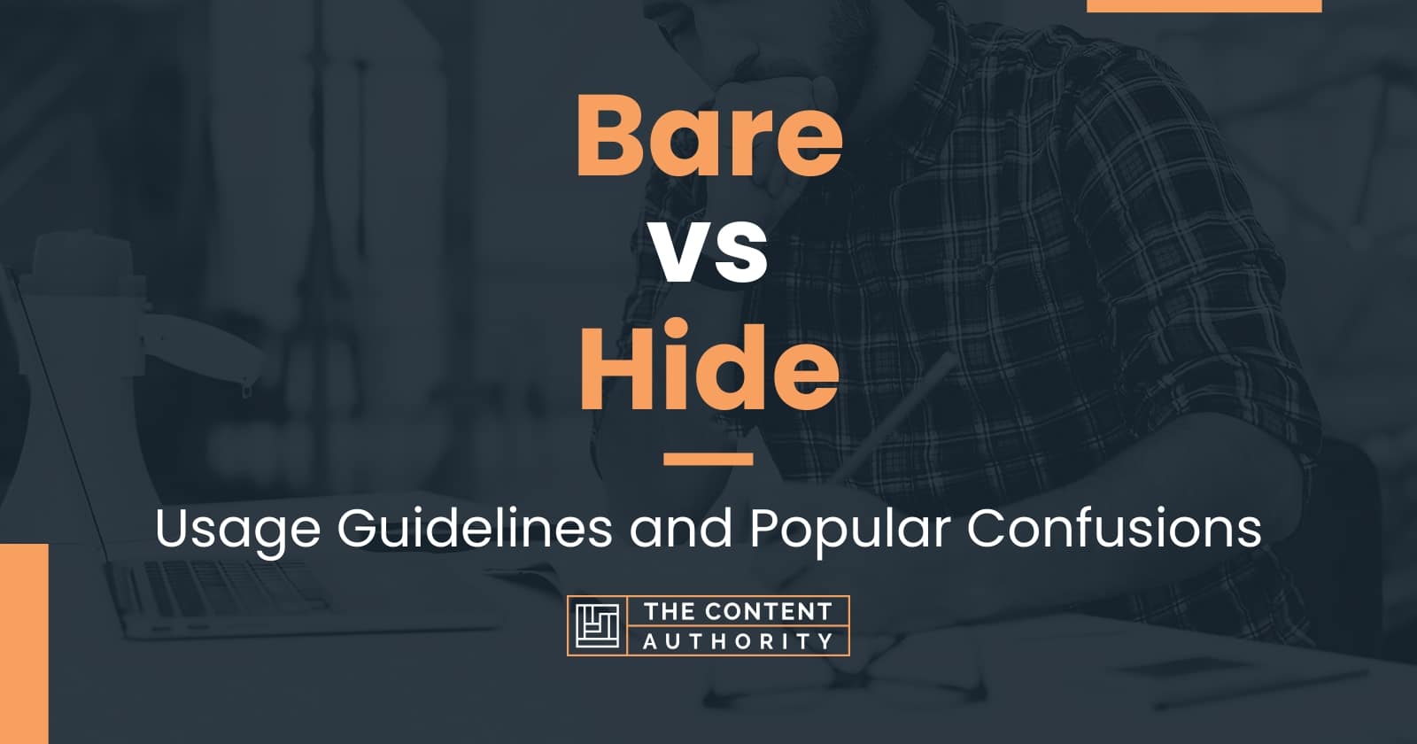 Bare vs Hide: Usage Guidelines and Popular Confusions