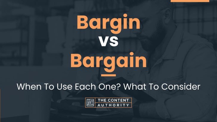 Bargin vs Bargain: When To Use Each One? What To Consider