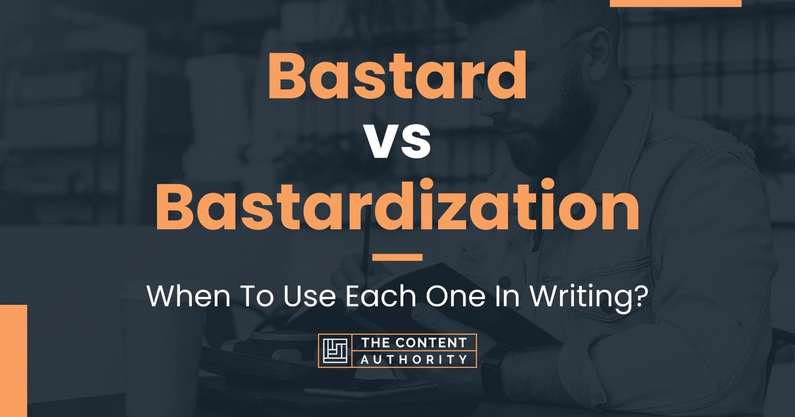 Bastard vs Bastardization When To Use Each One In Writing?