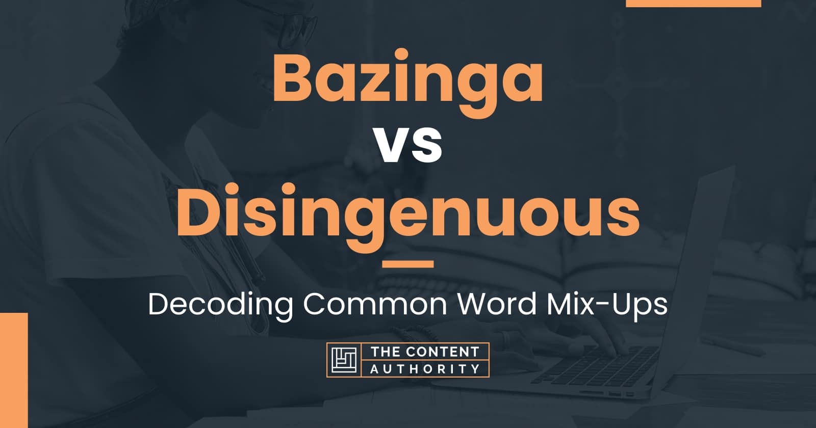 Bazinga vs Disingenuous: Decoding Common Word Mix-Ups