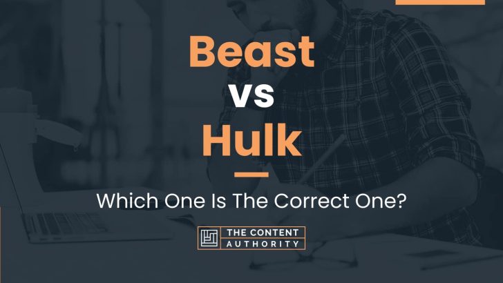 Beast vs Hulk: Which One Is The Correct One?