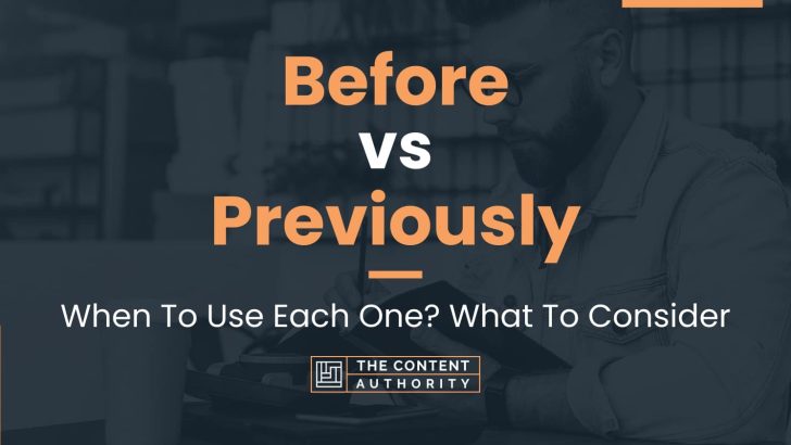 Before vs Previously: When To Use Each One? What To Consider