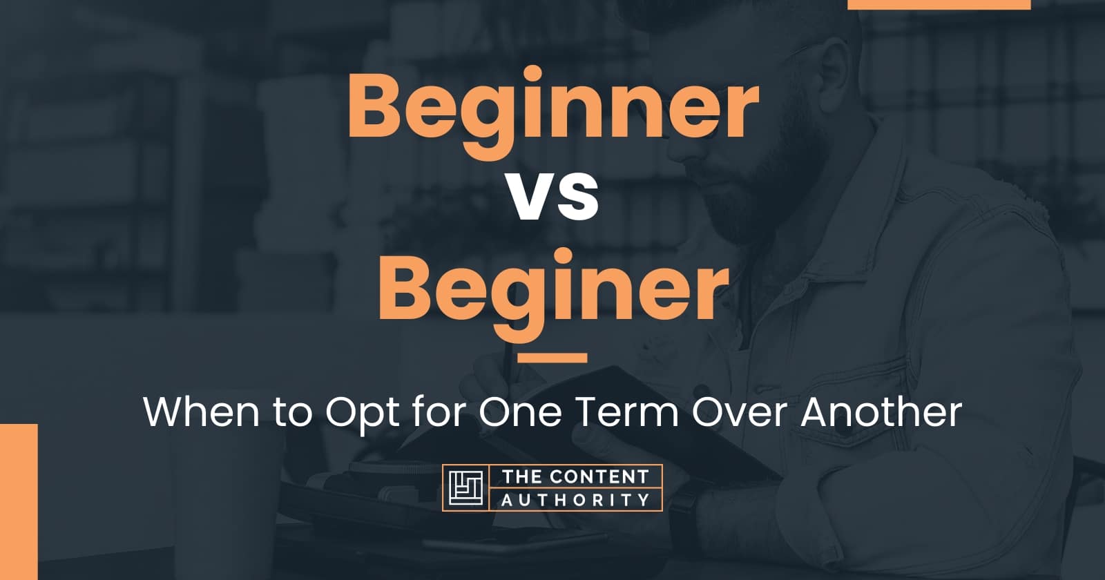 beginner-vs-beginer-when-to-opt-for-one-term-over-another