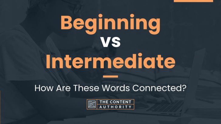 Beginning vs Intermediate: How Are These Words Connected?