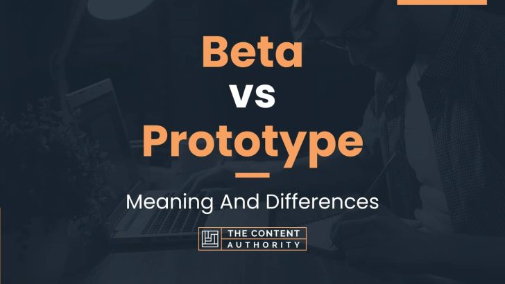 Beta vs Prototype: Meaning And Differences