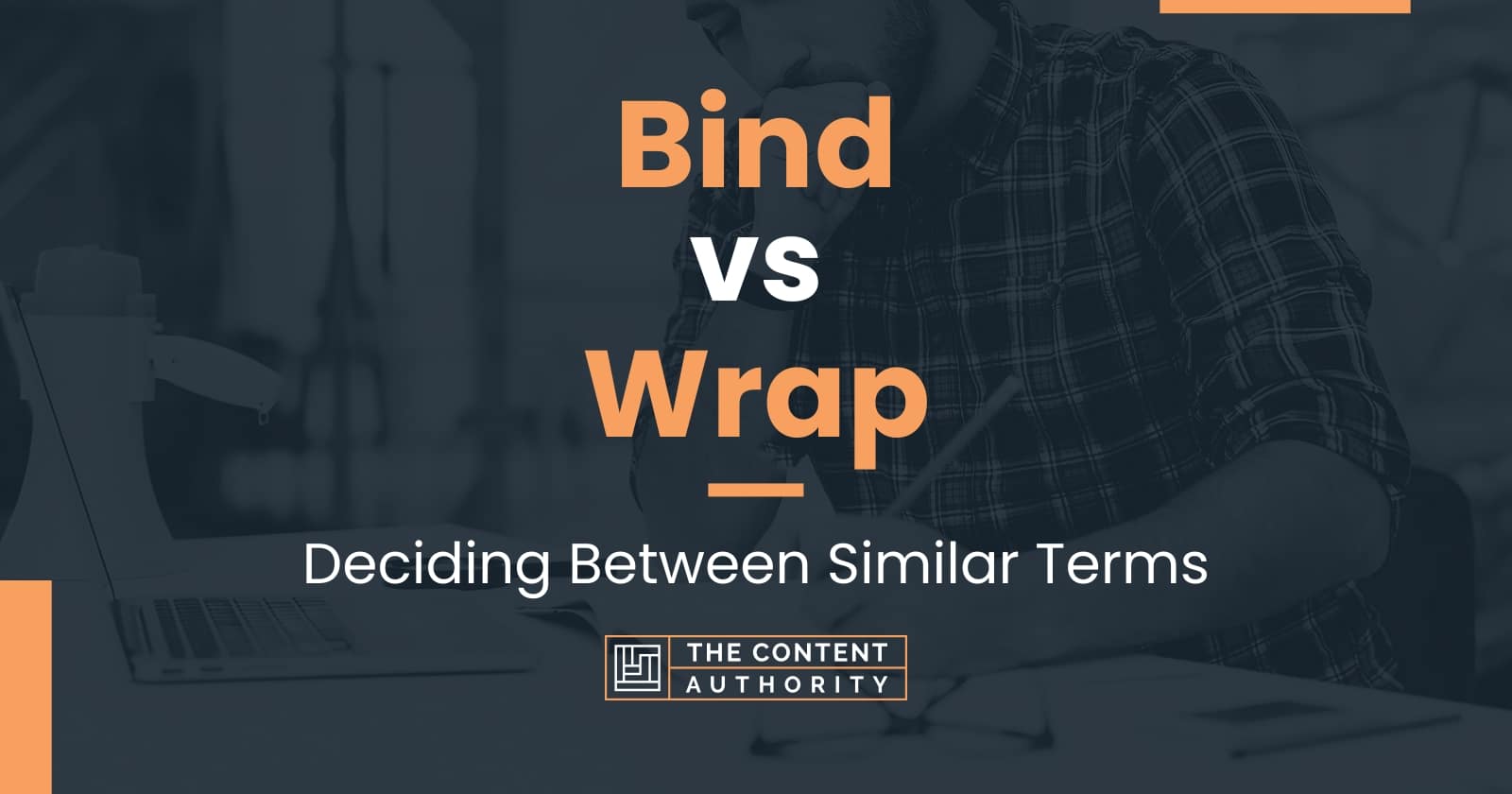 Bind vs Wrap: Deciding Between Similar Terms