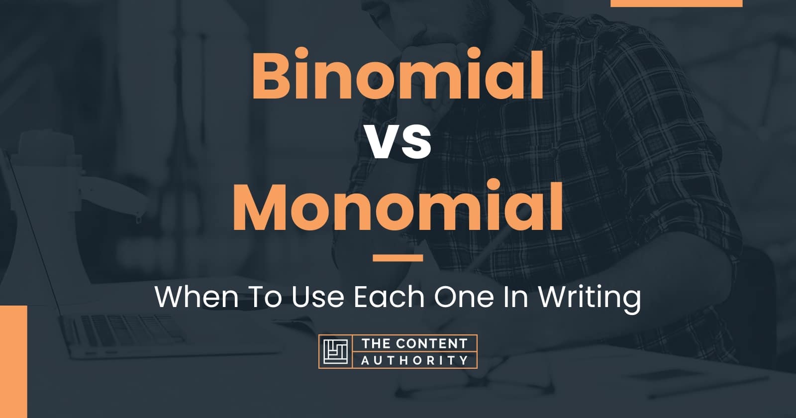 Binomial vs Monomial: When To Use Each One In Writing