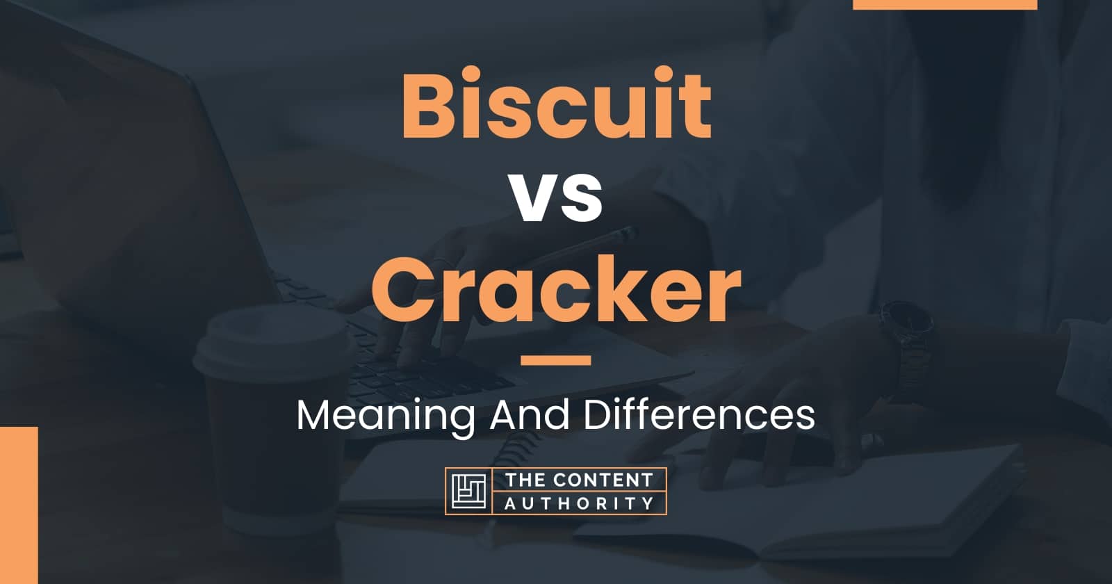 Biscuit vs Cracker Meaning And Differences