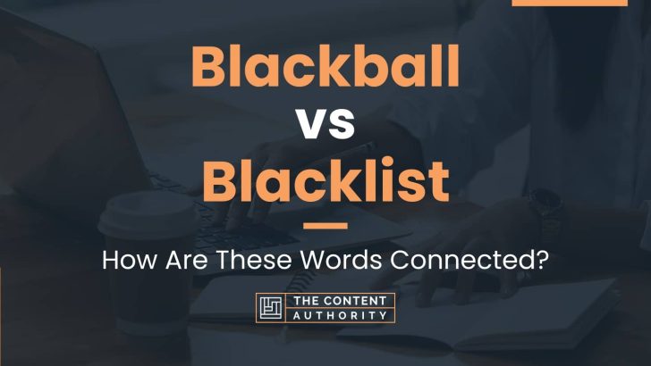 Blackball vs Blacklist: How Are These Words Connected?