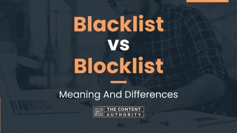 Blacklist vs Blocklist: Meaning And Differences