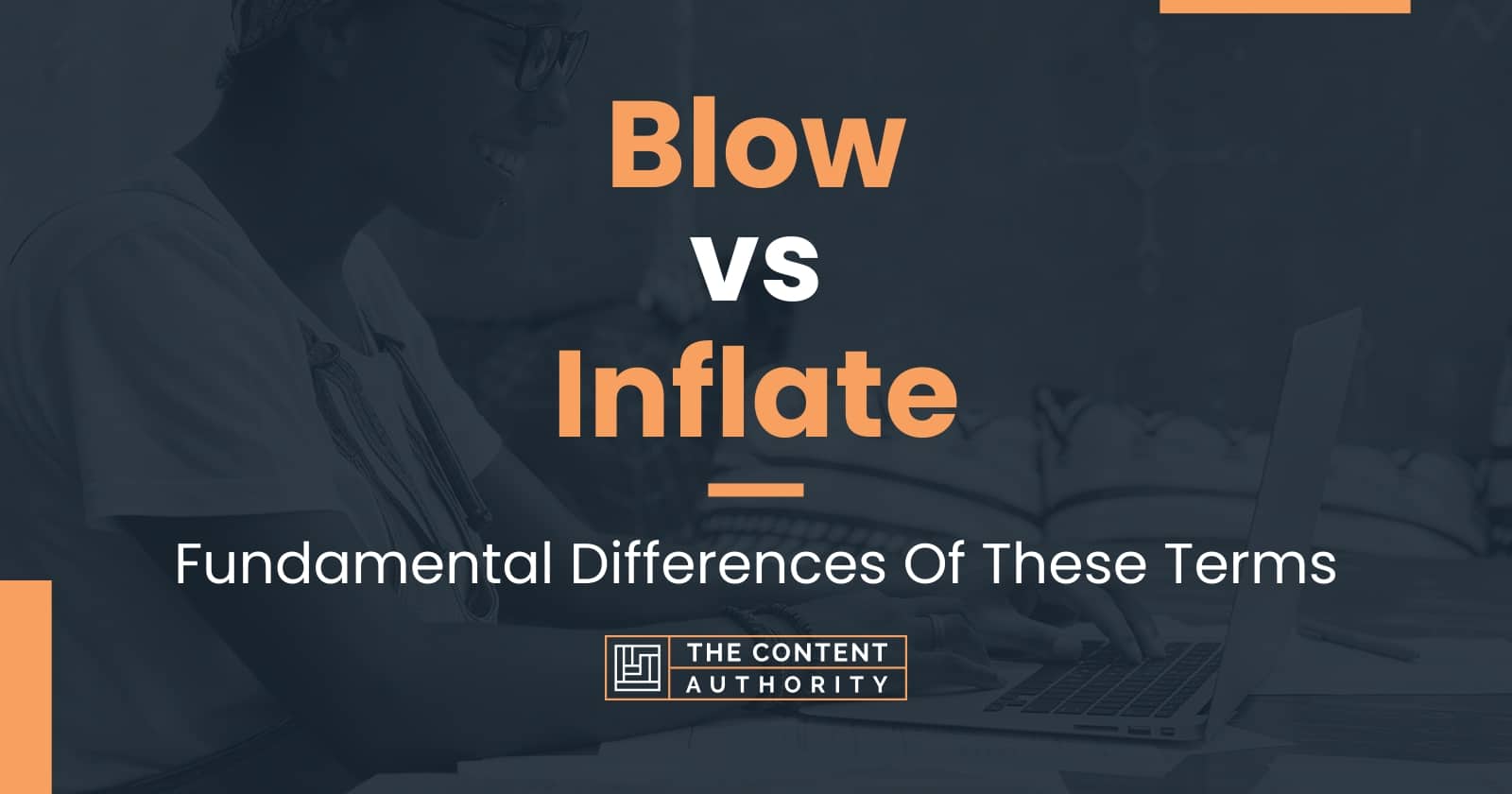 Blow vs Inflate: Fundamental Differences Of These Terms