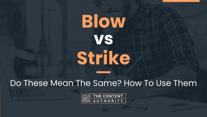 Blow vs Strike: Do These Mean The Same? How To Use Them