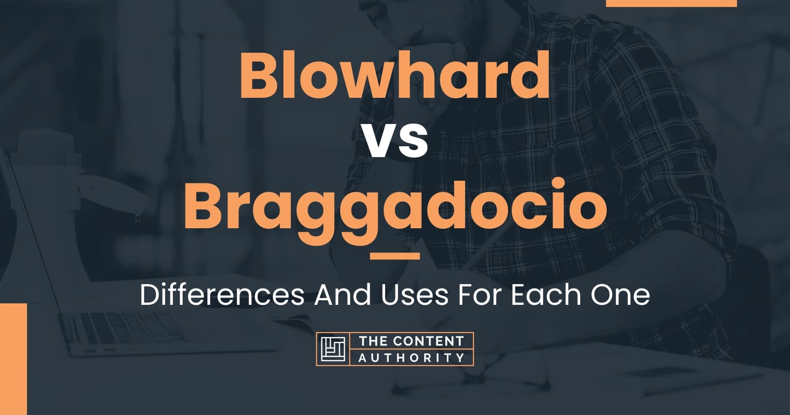 blowhard-vs-braggadocio-differences-and-uses-for-each-one