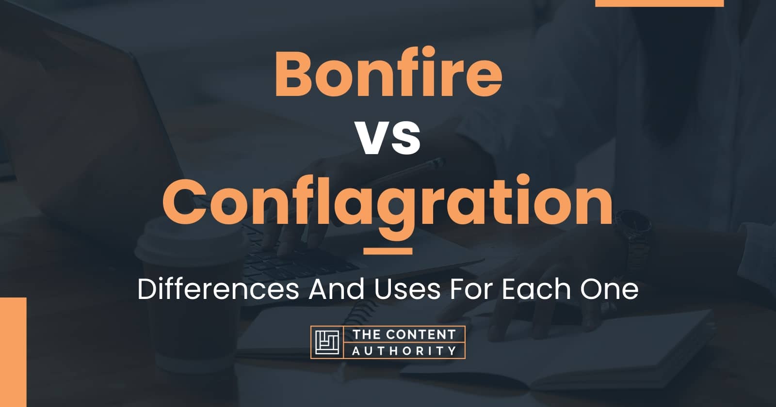 bonfire-vs-conflagration-differences-and-uses-for-each-one