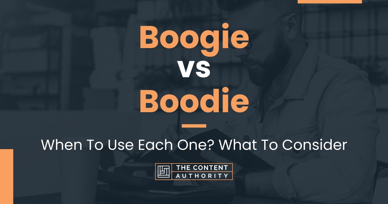 Boogie vs Boodie When To Use Each One? What To Consider