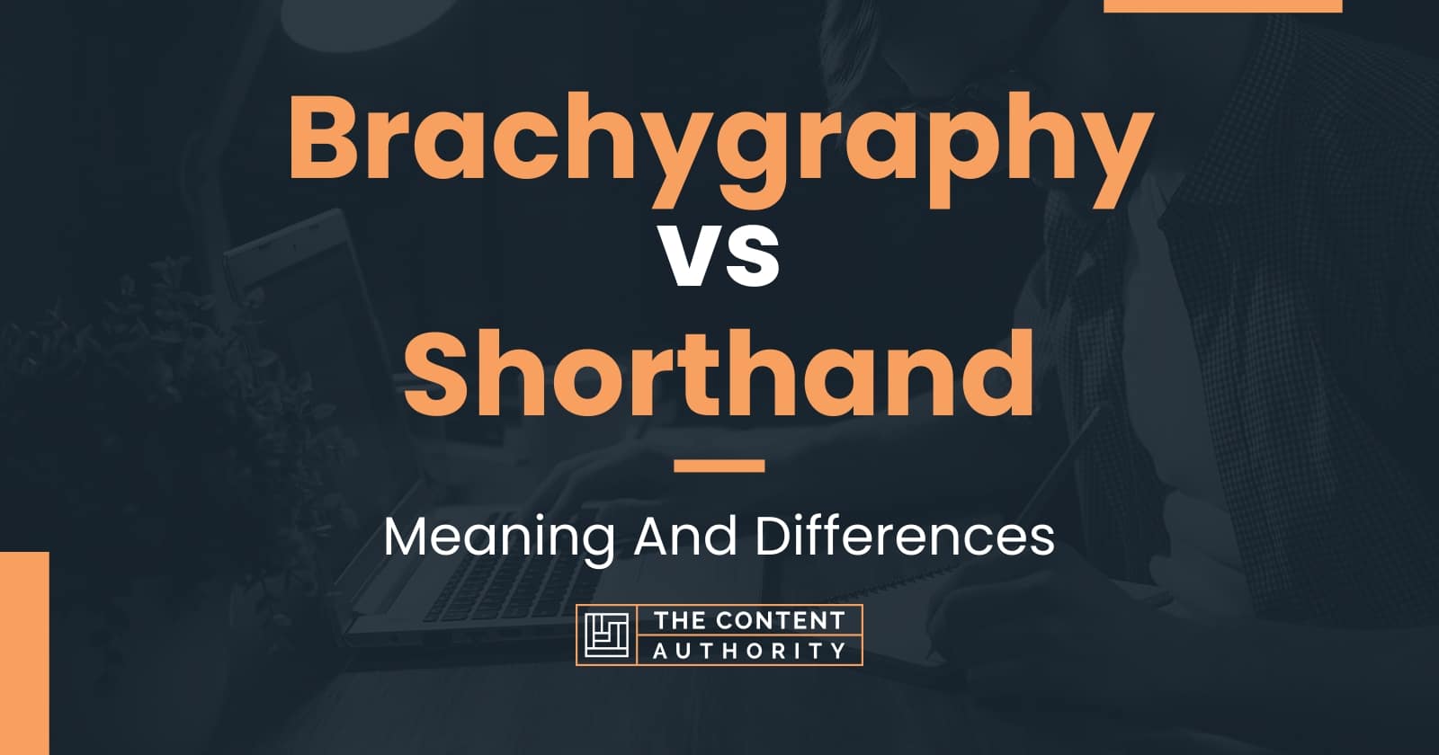 Brachygraphy Vs Shorthand Meaning And Differences