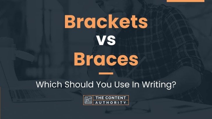 Brackets vs Braces: Which Should You Use In Writing?